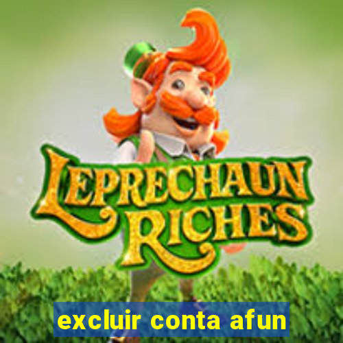 excluir conta afun